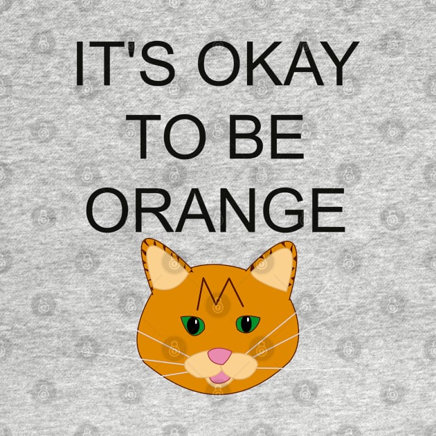 It's okay to be orange by CounterCultureWISE